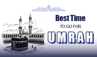 Best Time to Go for Umrah
