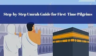 Step-by-Step Umrah Guide