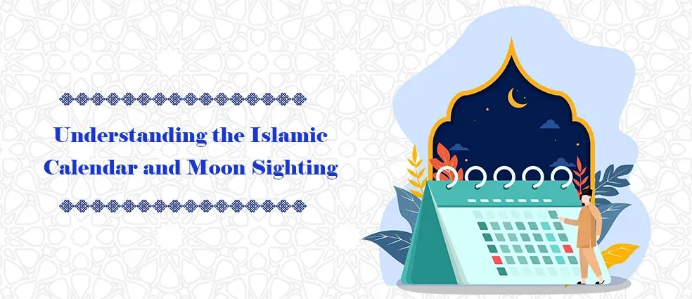 Islamic Calendar and Moon Sighting