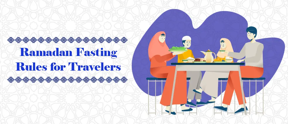 Ramadan Fasting Rules for Travelers