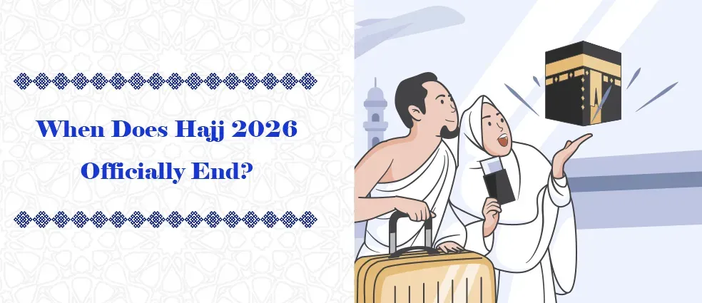 When Does Hajj 2026 Officially End
